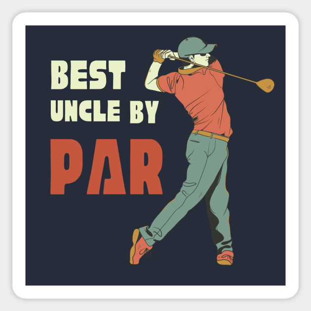 Best uncle by par golf T-Shirt, Hoodie, Apparel, Mug, Sticker, Gift design Sticker by SimpliciTShirt